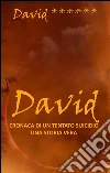 David, cronaca di un tentato suicidio - una storia vera. E-book. Formato EPUB ebook di David ******