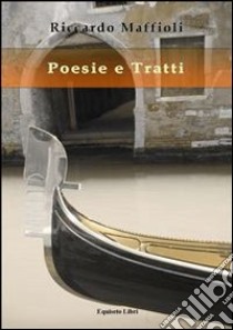 Poesie e tratti. E-book. Formato PDF ebook di Riccardo Maffioli