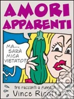 Amori apparenti. E-book. Formato EPUB