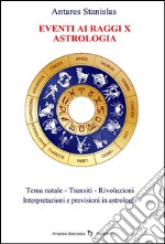 Eventi ai Raggi X - Astrologia. E-book. Formato PDF