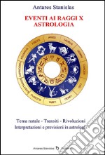 Eventi ai Raggi X - Astrologia. E-book. Formato EPUB ebook