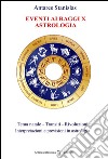 Eventi ai Raggi X - Astrologia. E-book. Formato PDF ebook