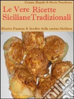 Le Vere Ricette Siciliane Tradizionali . E-book. Formato PDF ebook