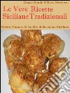 Le Vere Ricette Siciliane Tradizionali . E-book. Formato PDF ebook di Grazia Rando Maria Nocchiero