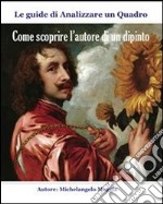 Come scoprire l'autore di un dipinto. E-book. Formato PDF