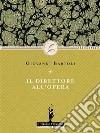 Il direttore all'opera. E-book. Formato EPUB ebook di Giovanni Bartoli