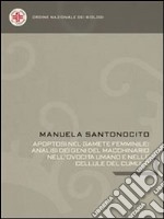 APOPTOSI NEL GAMETE FEMMINILE: ANALISI DEI GENI DEL MACCHINARIO NELL’OVOCITA UMANO E NELLE CELLULE DEL CUMULO. E-book. Formato EPUB ebook