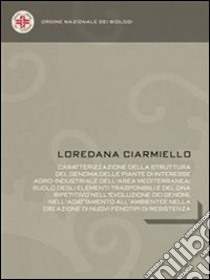 Caratterizzazione della struttura del genoma delle piante di interesse agro-industriale dell'area mediterranea. E-book. Formato EPUB ebook di Loredana F. Ciarmiello