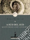 A sud del sud. Quasi fuori dalla carta geografica. E-book. Formato EPUB ebook di Nicola Bottiglieri