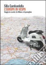 L'Europa in Vespa. E-book. Formato PDF ebook