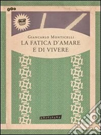 La fatica d'amare e di vivere. E-book. Formato PDF ebook