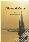 L'Uomo di Carta. E-book. Formato PDF ebook di Marta Polidori