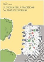 La cucina della tradizione calabrese e siciliana. E-book. Formato EPUB ebook