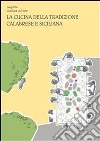 La cucina della tradizione calabrese e siciliana. E-book. Formato Mobipocket ebook di Gianluca Lo Forte