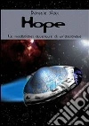 Hope - 1 - Le mirabolanti avventure di un'astronave. E-book. Formato EPUB ebook di Daniele Savi