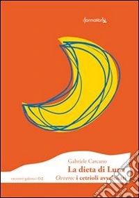 La dieta di Luna. E-book. Formato PDF ebook