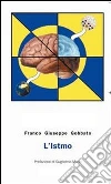 L'Istmo. E-book. Formato EPUB ebook di Franco Giuseppe Gobbato