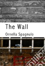 The wall. E-book. Formato EPUB ebook