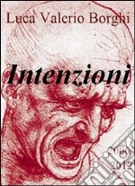 Intenzioni (2006-2012). E-book. Formato EPUB ebook