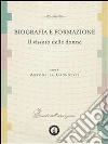 Biografia e formazione. Il vissuto delle donne. E-book. Formato EPUB ebook di Antonella Cagnolati