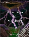 Il guardiano dei Metadesti. E-book. Formato Mobipocket ebook di Lei e Vandelli