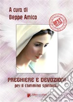 Preghiere e devozioni per il cammino spirituale . E-book. Formato EPUB