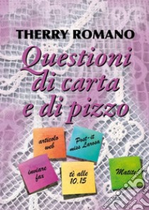 Questioni di carta e di pizzo. E-book. Formato Mobipocket ebook di Therry Romano