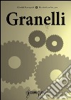 Granelli. E-book. Formato EPUB ebook di Gabriele Romagnoli