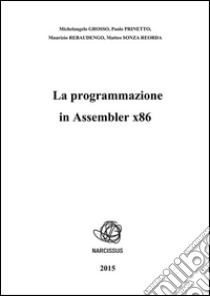 La programmazione in Assembler x86 . E-book. Formato PDF ebook di Michelangelo Grosso