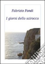 I giorni dello scirocco. E-book. Formato PDF