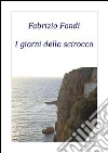 I giorni dello scirocco. E-book. Formato PDF ebook di Fabrizio Fondi