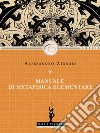 Manuale di metafisica elementare. E-book. Formato EPUB ebook