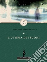 L'utopia dei suoni. E-book. Formato EPUB