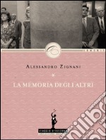 La memoria degli altri. Saggi postumi pubblicati in vita. E-book. Formato EPUB ebook