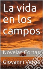 La vida en los campos: novelas cortas. E-book. Formato Mobipocket ebook