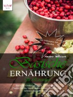 Basische Ernährung für Einsteiger: Basische Ernährung gegen Übersäuerung. Finden Sie die Säure-Basen-Balance wieder und nehmen Sie nebenbei ab. Mit 10 Rezepten zum Nachkochen. E-book. Formato Mobipocket ebook