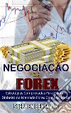 Negociação de ForexEstratégias comprovadas para ganhar dinheiro no Mercado Forex com facilidade. E-book. Formato EPUB ebook