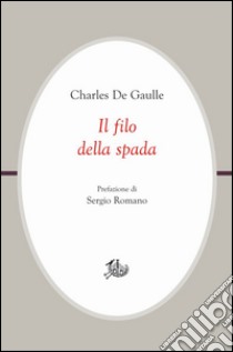 Il filo della spada. E-book. Formato PDF ebook di Charles de Gaulle