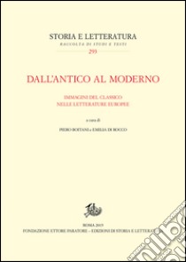 Dall’antico al moderno. Immagini del classico nelle letterature europee. E-book. Formato PDF ebook di Piero Boitani