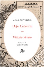 Dopo Caporetto ? Vittorio Veneto. E-book. Formato PDF ebook