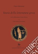 Storia della letteratura greca. I: L’età arcaica e l’età classica. Con la collaborazione di Fausto Montana. E-book. Formato PDF