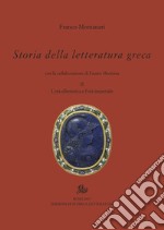 Storia della letteratura greca. II: L’età ellenistica e l’età imperiale. Con la collaborazione di Fausto Montana. E-book. Formato PDF