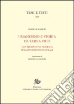 Umanesimo e storia da Said a VicoUna prospettiva vichiana sugli studi postcoloniali. E-book. Formato PDF ebook