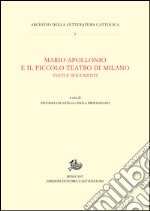 Mario Apollonio e il Piccolo Teatro di Milano: Testi e documenti. E-book. Formato PDF