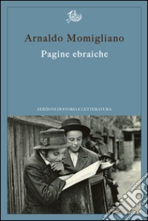 Pagine ebraiche. Con un’intervista inedita ad Arnaldo Momigliano. E-book. Formato PDF ebook di Arnaldo Momigliano
