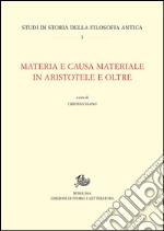 Materia e causa materiale in Aristotele e oltre. E-book. Formato PDF ebook