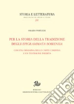 Per la storia della tradizione degli Epigrammata BobiensiaCon una disamina delle Carte Campana e un testimone inedito. E-book. Formato PDF ebook