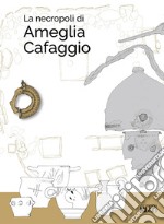 La necropoli di Ameglia Cafaggio. E-book. Formato EPUB ebook