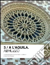 A L'Aquila. Abruzzo. E-book. Formato EPUB ebook di Valeria Canavesi