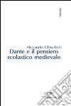 Dante e il pensiero scolastico medievale. E-book. Formato EPUB ebook di Alessandro Ghisalberti